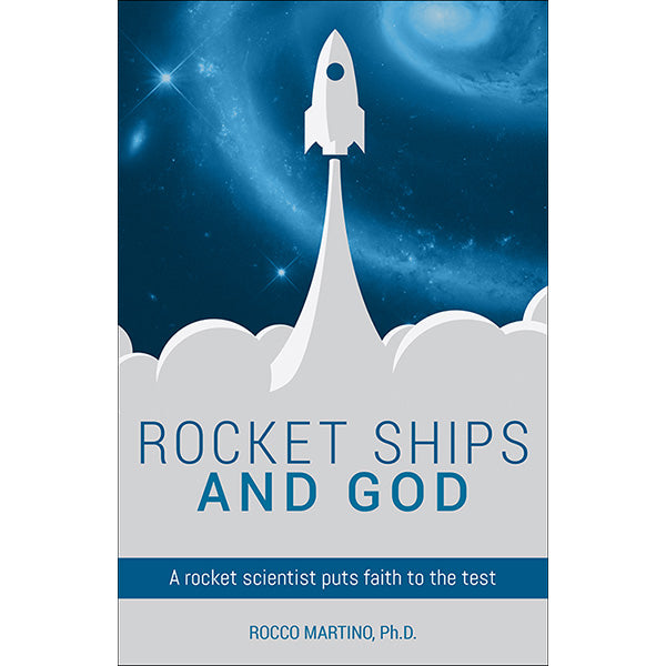 Rocket Ships and God by Rocco L Martino PH D