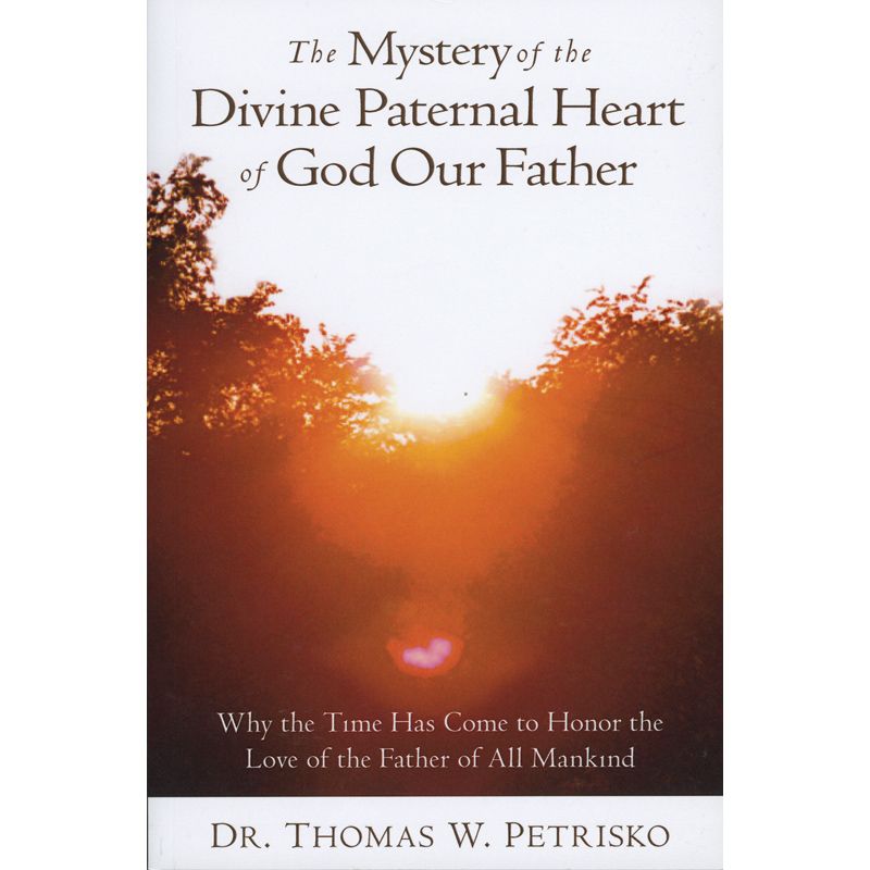 The Mystery of the Divine Paternal Heart of God Our Father