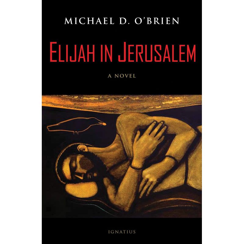 Elijah in Jerusalem by Michael D O'Brien