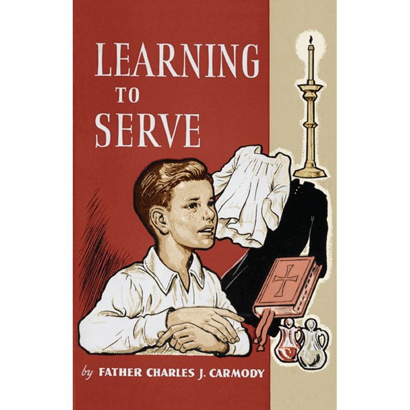 Learning to Serve by Fr Charles J Carmody