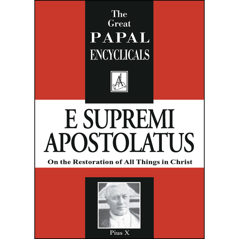 E Supremi Apostolatus (St Pius X 1903) Encyclical