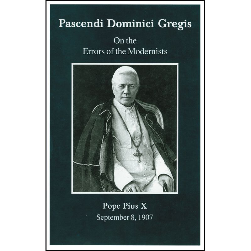 Pascendi Dominici Gregis (Pius X 1907) Encyclical