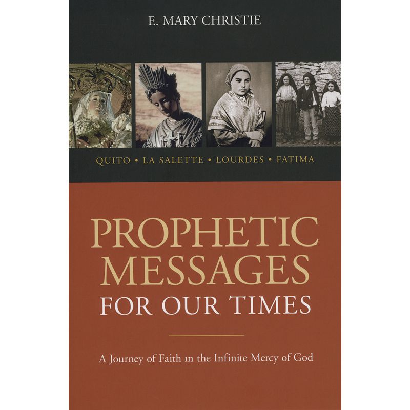 Prophetic Messages for Our Times by E Mary Christie