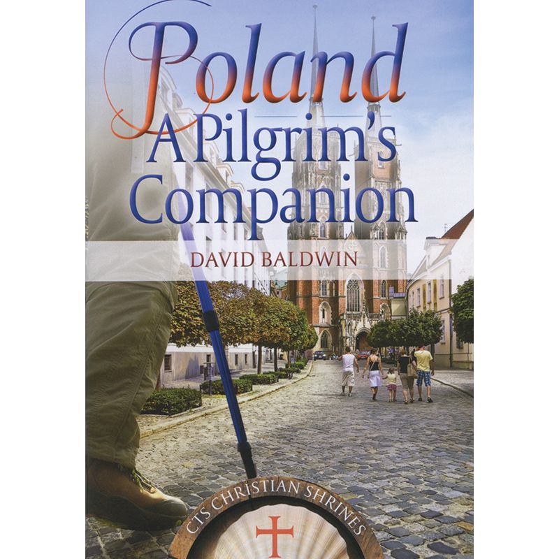 Poland: A Pilgrim's Companion by David Baldwin