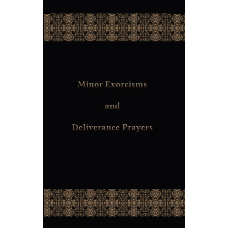 Minor Exorcisms and Deliverance Prayers