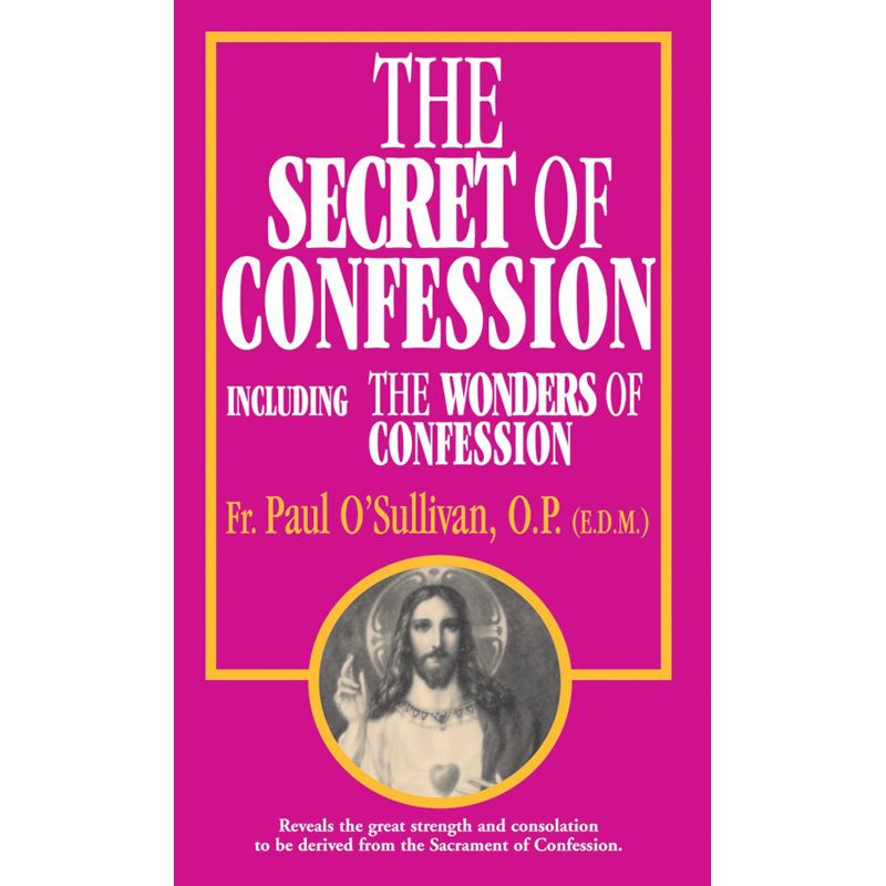 The Secret of Confession by Fr Paul O'Sullivan O.P.
