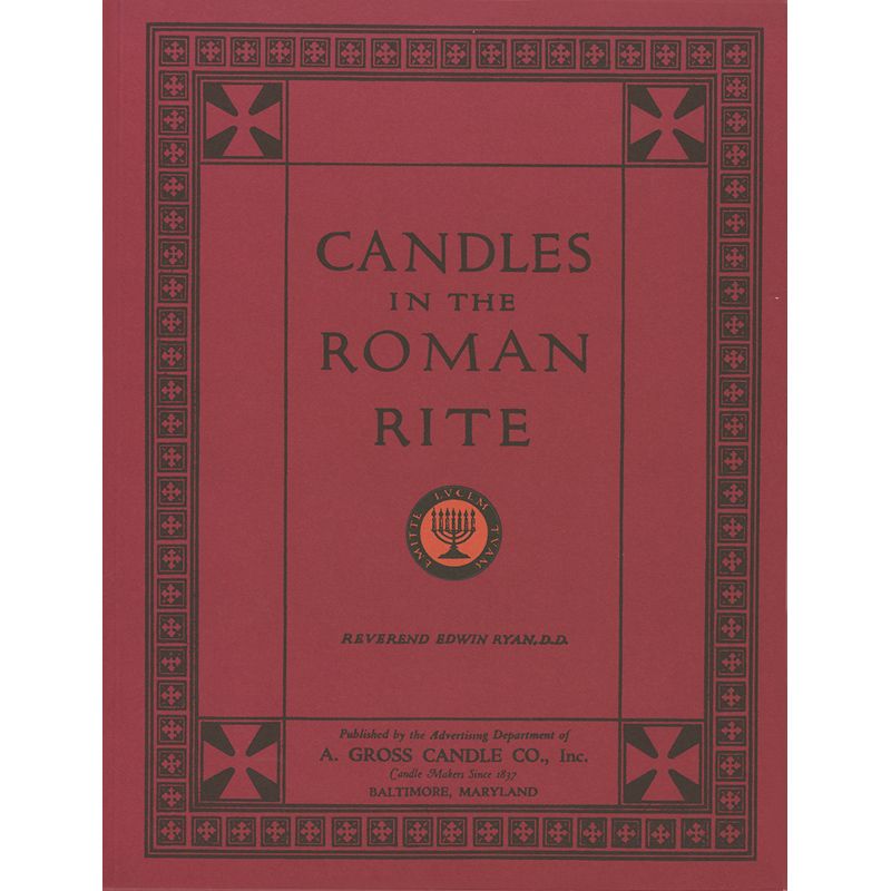 Candles in the Roman Rite by Rev Edwin Ryan D.D.