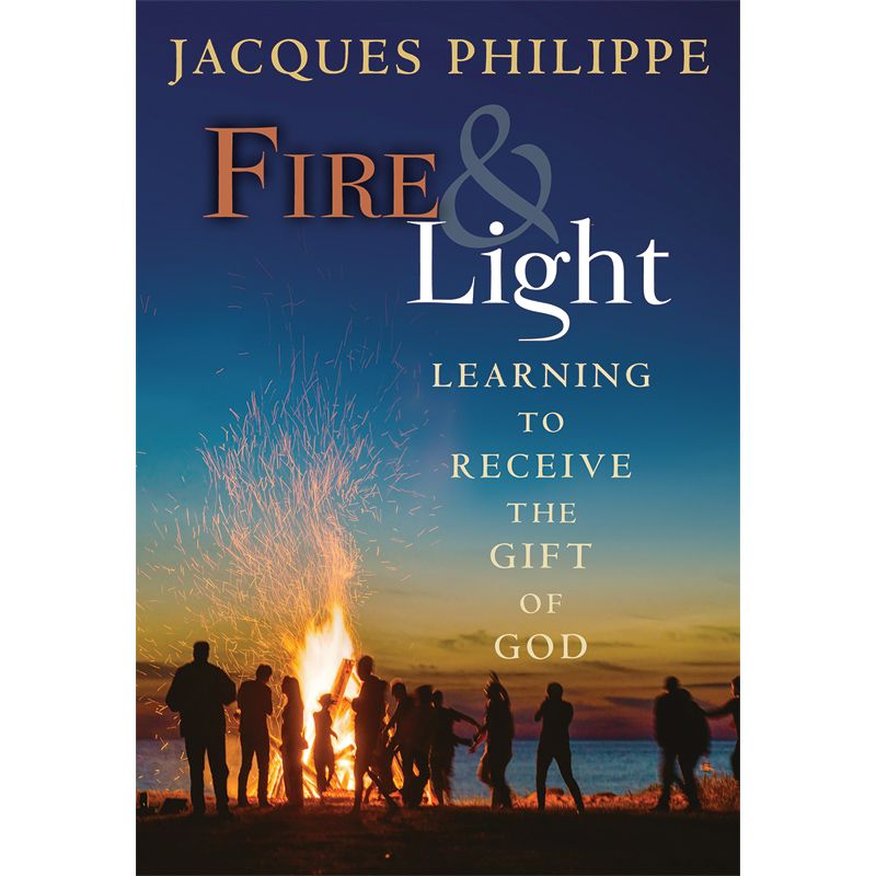 Fire and Light by Jacques Philippe