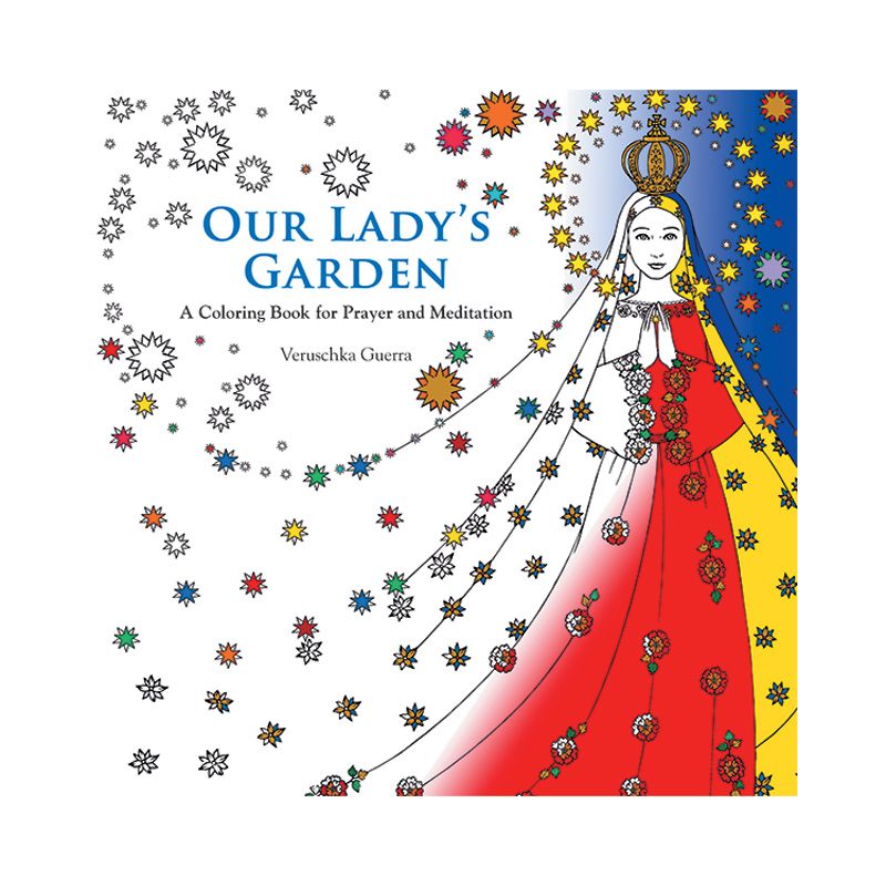 Our Lady's Garden Color Book by Veruschka Guerra