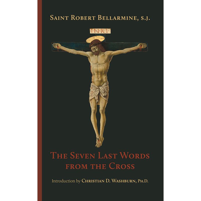 The Seven Last Words From The Cross by St Robert Bellarmine