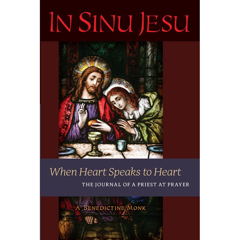In Sinu Jesu by A Benedictine Monk