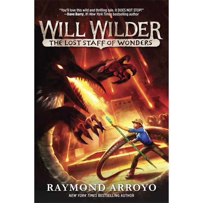 Will Wilder The Lost Staff Of Wonders by Raymond Arroyo