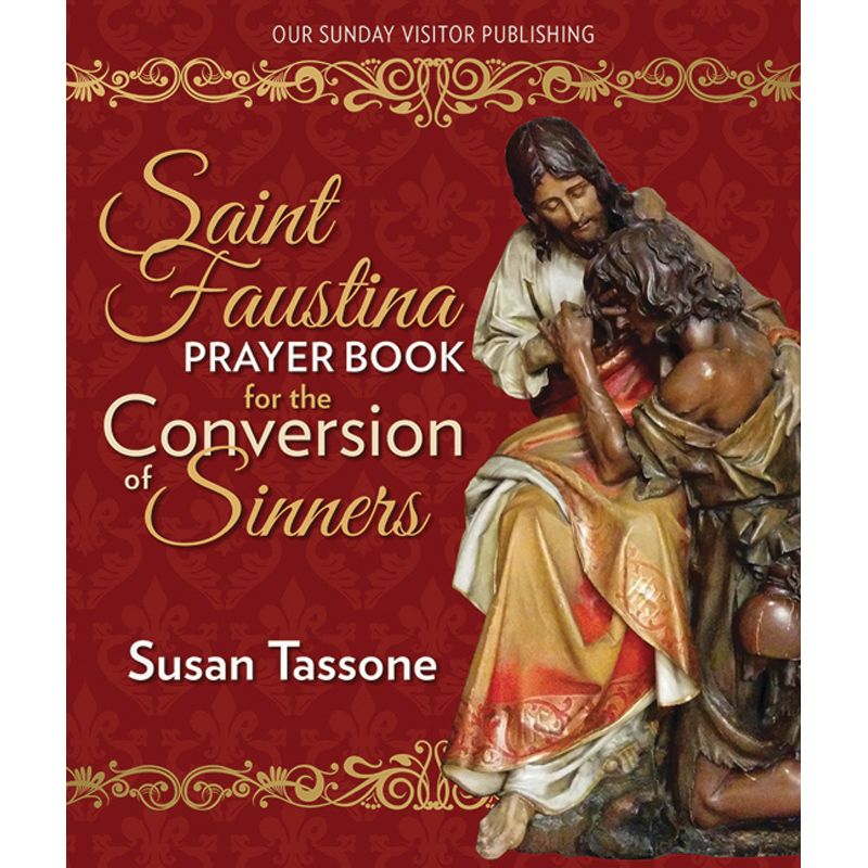 Saint Faustina Prayer Book for the Conversion of Sinners by Susan Tassone