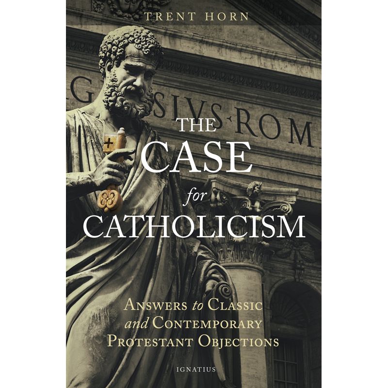 The Case For Catholicism by Trent Horn