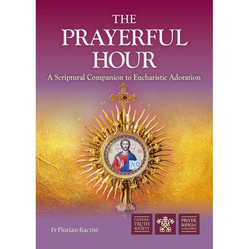 The Prayerful Hour by Fr Florian Racine