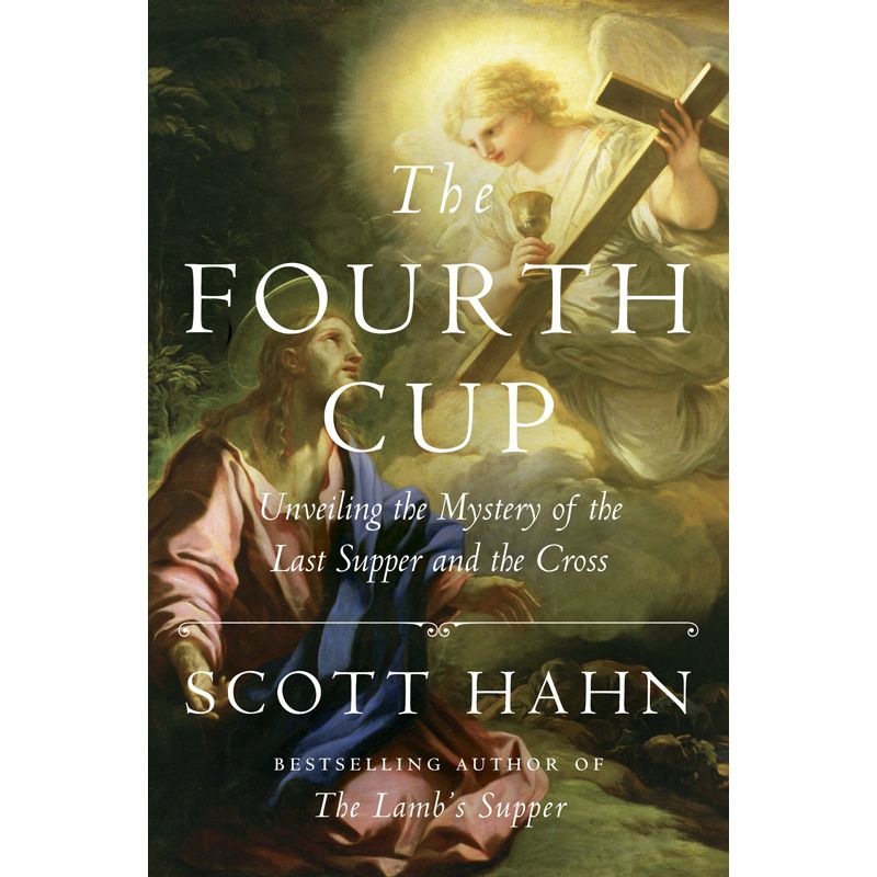 The Fourth Cup by Scott Hahn