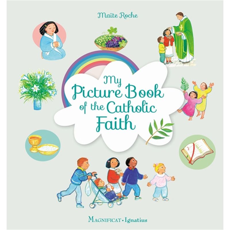 My Picture Book Of The Catholic Faith by Maite Roche