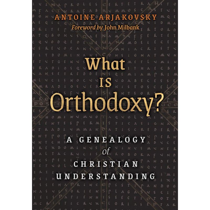 What is Orthodoxy? by Antoine Arjakovsky