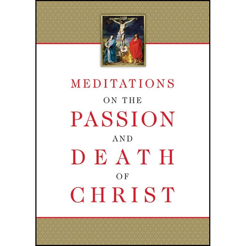 Meditations On The Passion And Death Of Christ