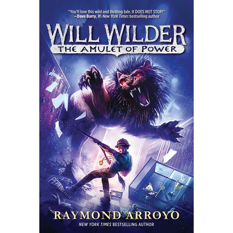 Will Wilder The Amulet Of Power by Raymond Arroyo