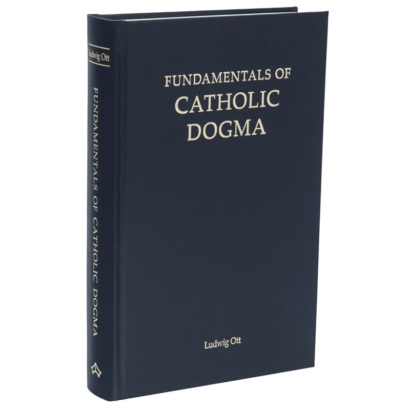 Fundamentals of Catholic Dogma by Dr Ludwig Ott