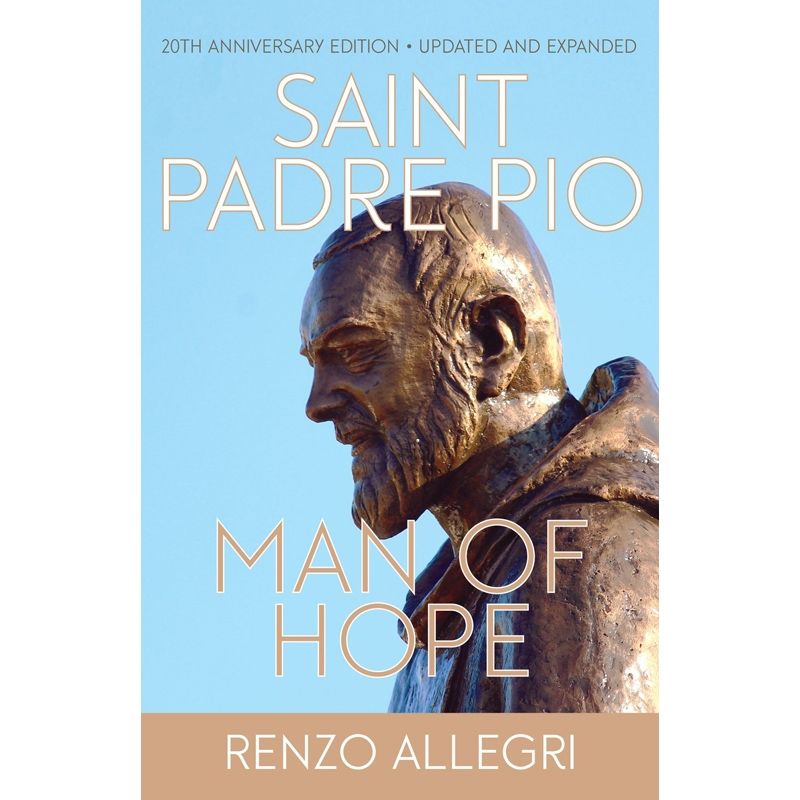 Saint Padre Pio - Man of Hope by Renzo Allegri