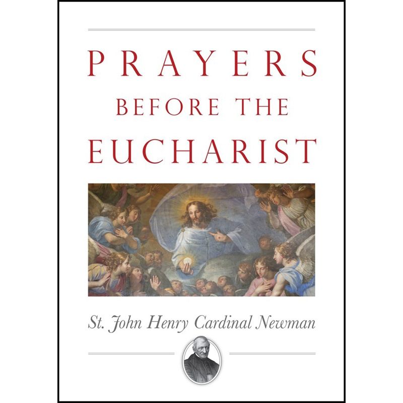 Prayers Before the Eucharist by St John Henry Cardinal Newma