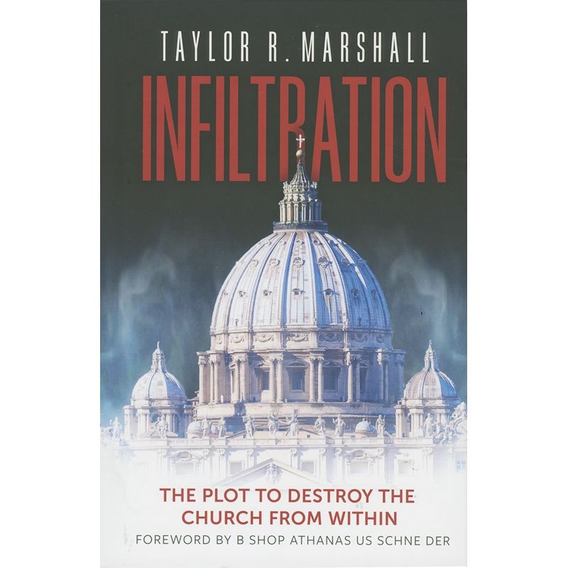Infiltration By Taylor R. Marshall