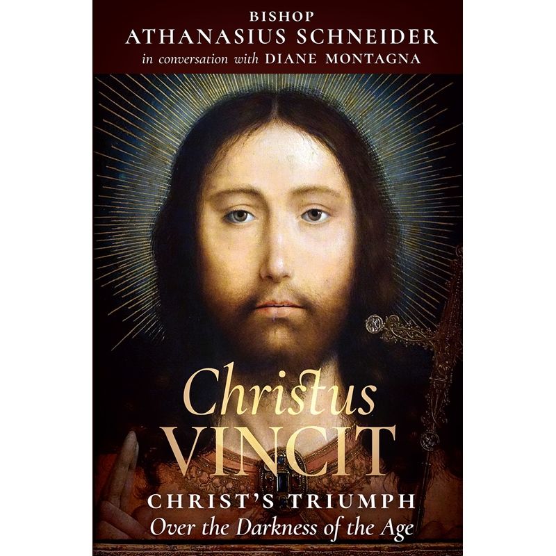 Christus Vincit by Bishop Athanasius Schneider
