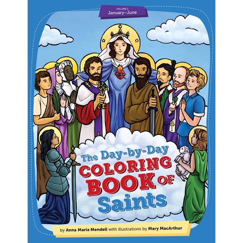 The Day-by-Day Coloring Book of Saints by Anna Maria Mendell