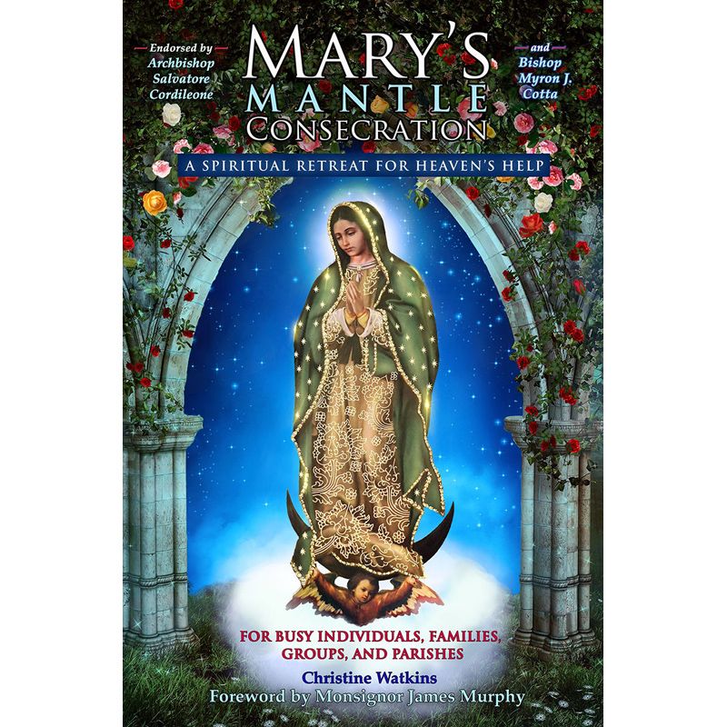 Mary's Mantle Consecration by Christine Watkins
