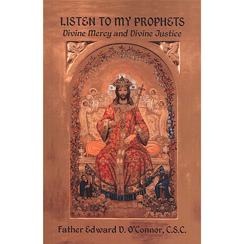 Listen To My Prophets By Father Edward D. O'Connor, C.S.C.