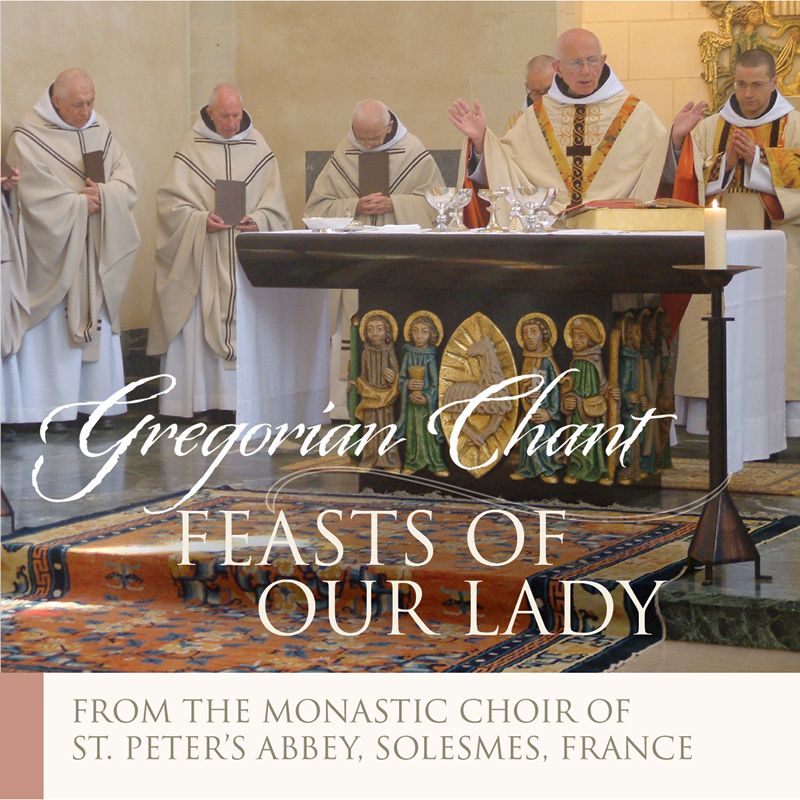 Feasts of Our Lady: Gregorian Chant CD
