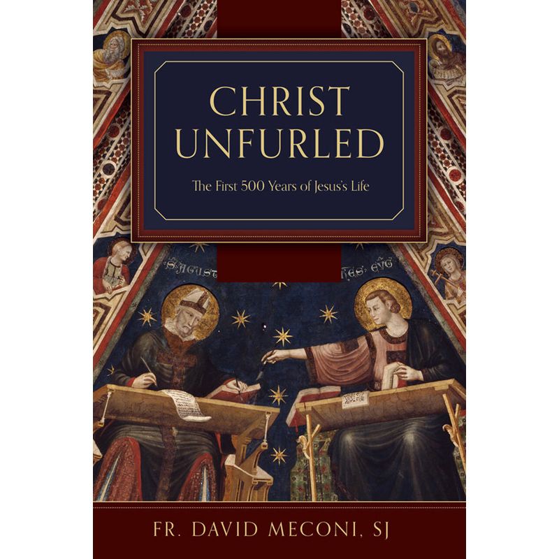 Christ Unfurled by Fr. David Meconi, SJ