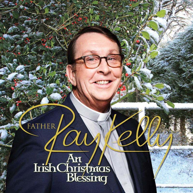 Father Ray Kelly - An Irish Christmas Blessing CD
