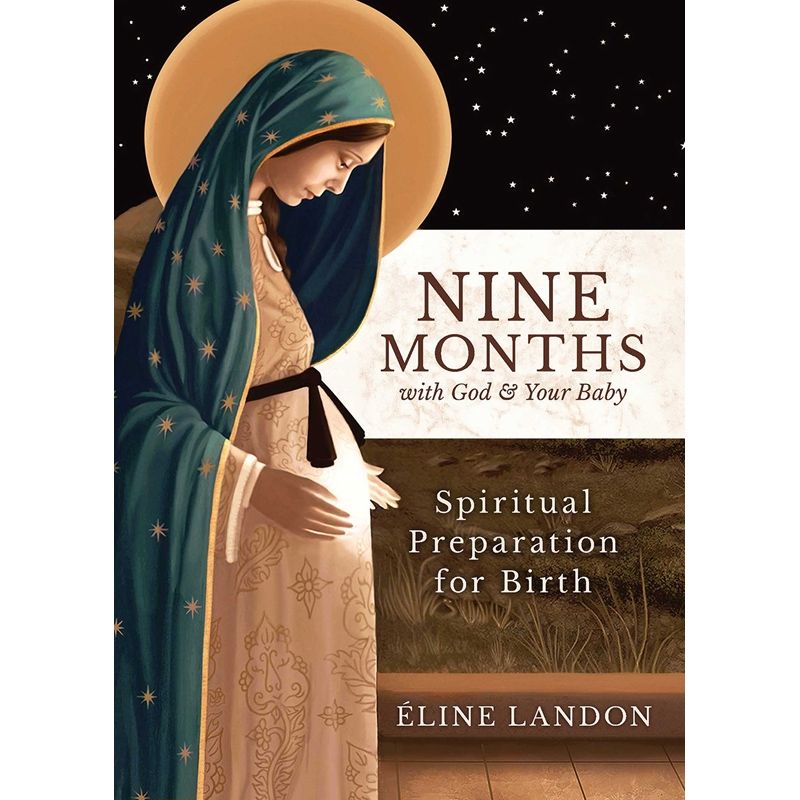 Nine Months with God and Your Baby by Eline Landon