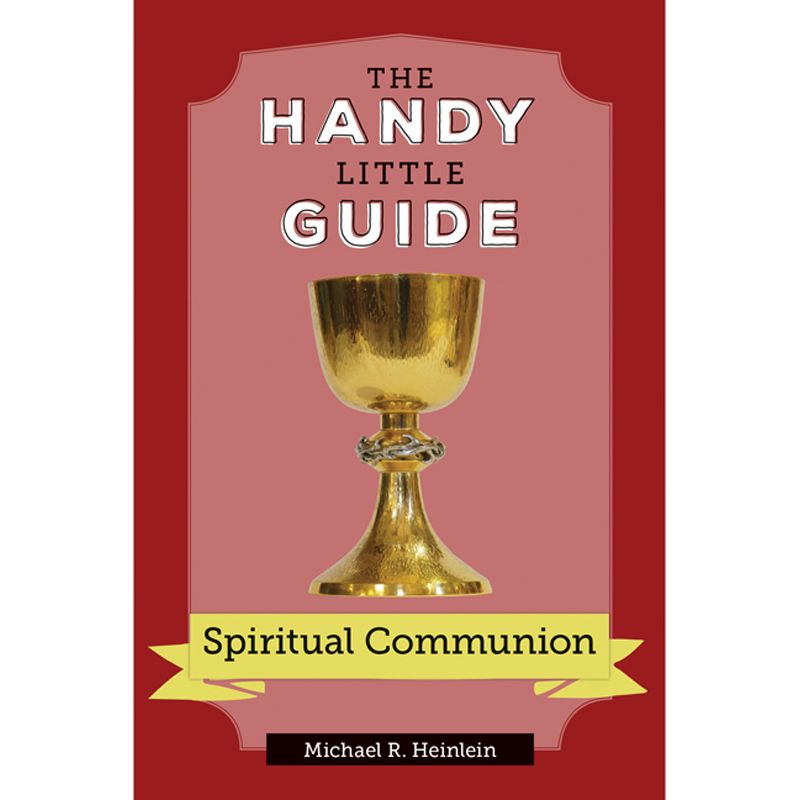 The Handy Little Guide to Spiritual Communion
