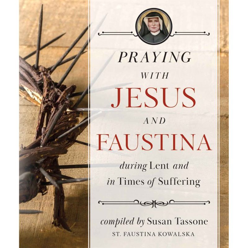 Praying with Jesus and Faustina by Susan Tassone