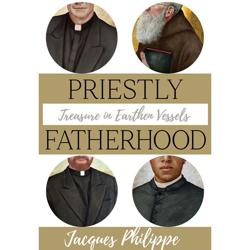 Priestly Fatherhood by Fr. Jacques Philippe