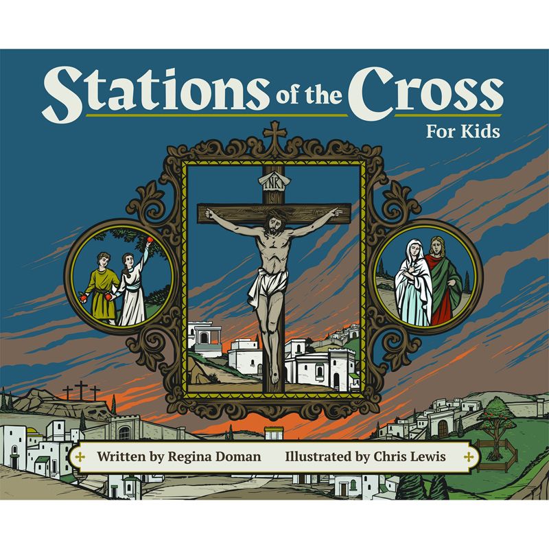 Stations of the Cross for Kids by Regina Doman