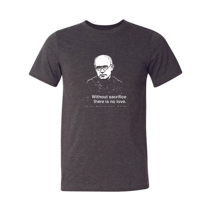Maximilian Kolbe - Without SacrificeT-Shirt