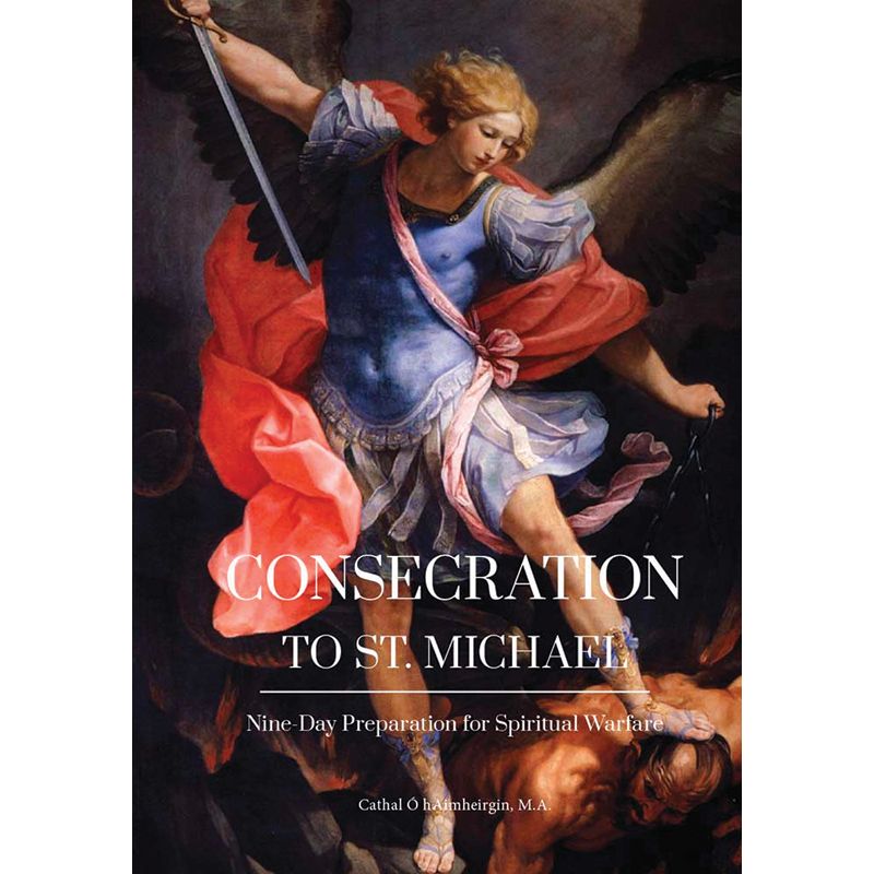 Consecration to St Michael by Cathal O hAimheirgin MA