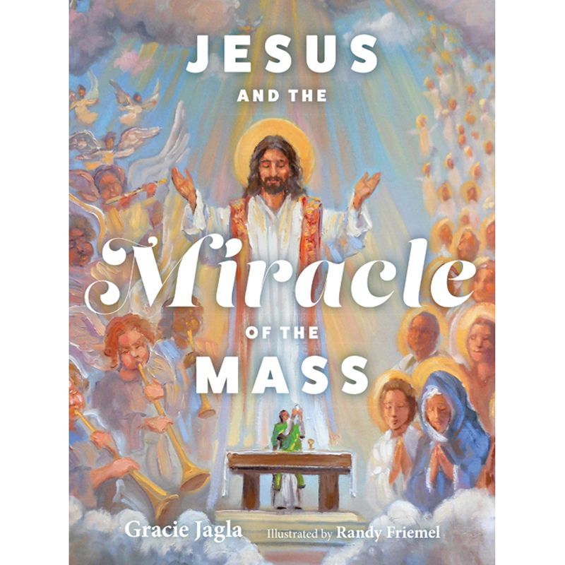 Jesus and the Miracle of the Mass by Gracie Jagla