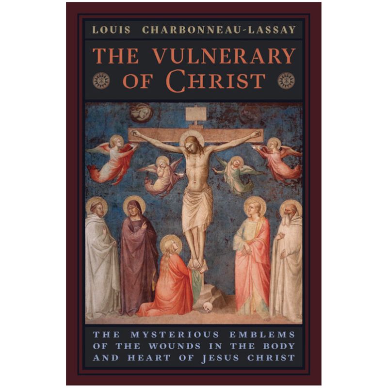 The Vulnerary of Christ by Louis Charbonneau-Lassay