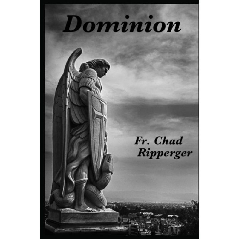 Dominion by Fr. Chad Ripperger