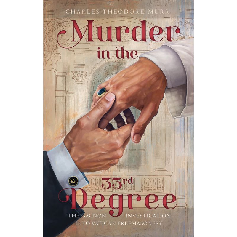 Murder in the 33rd Degree by Fr Charles Theodore Murr