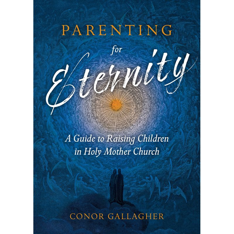Parenting for Eternity by Conor Gallagher