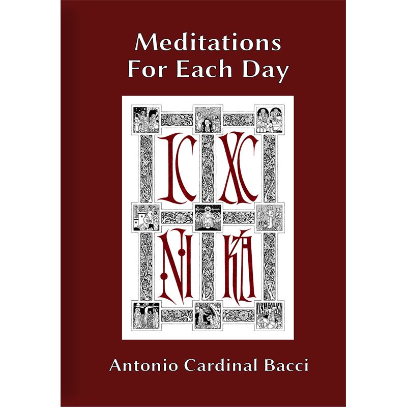 Meditations for Each Day by Antonio Cardinal Bacci