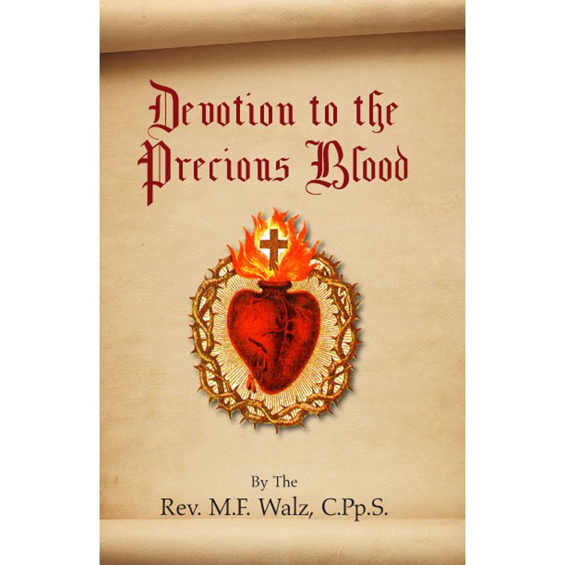 Devotion to the Precious Blood by Rev M F Walz