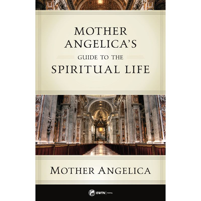 Mother Angelica's Guide to the Spiritual Life